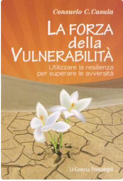 Copertina di La forza della vulnerabilità. Utilizzare la resilienza per superare le avversità